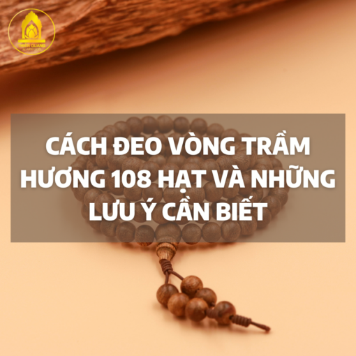 Cách đeo vòng trầm hương 108 hạt