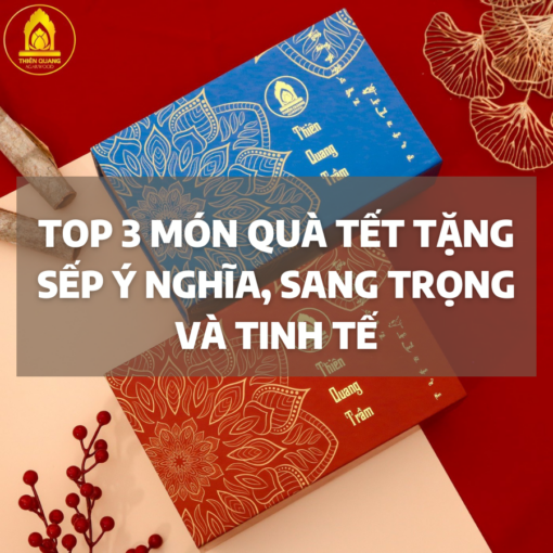 Top 3 Món Quà Tết Tặng Sếp Ý Nghĩa, Sang Trọng Và Tinh Tế